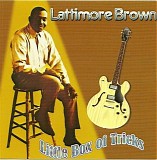 Lattimore Brown - Little Box Of Tricks   @320