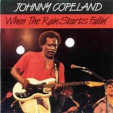 Johnny Copeland - When The Rain Starts Fallin'