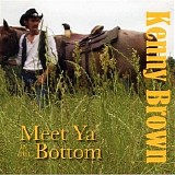 Kenny Brown - Meet Ya In The Bottom   @320