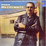 Charley Musselwhite - Times Gettin' Tougher Than Tough   @192