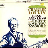 Charlie Louvin - Less And Less (I Don't Love You Anymore)  @320