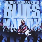 Luther "Badman" Keith - Blues Nation   @320