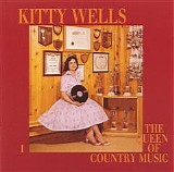 Kitty Wells - The Queen Of Country Music  CD 1