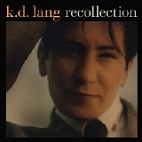 k. d. lang and the reclines - Recollection  CD3  Rarities   @320