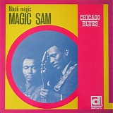 Magic Sam - Black Magic  [LP rip]