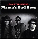 Mama's Bad Boys - Family Business   @320