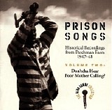 VA - Prison Songs (Historical Rec From Parchman Farm 1947-48), Vol. 2: Don'tcha Hear Poor Mother Calling?