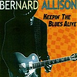 Bernard Allison - Keepin' the Blues Alive