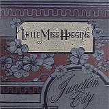 Little Miss Higgins - Junction City