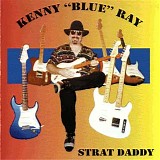 Kenny "Blue" Ray - Strat Daddy