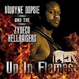 Dwayne Dopsie & The Zydeco Hellraisers - Up In Flames   @VBR