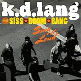 k. d. lang and the reclines - Sing It Loud