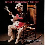 Luther "Houserocker" Johnson - Houserockin' Daddy    @256