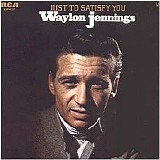 Waylon Jennings - Just To Satisfy You   @192