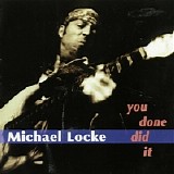 Michael Locke - You Done Did It   @320