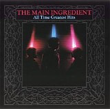 The Main Ingredient - All Time Greatest Hits