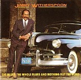 Jimmy Witherspoon - The Blues, The Whole Blues And Nothing But The Blues  @320