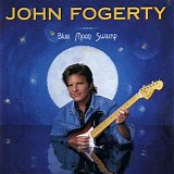 John Fogerty - Blue Moon Swamp