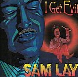 Sam Lay Blues Band - I Get Evil   @320