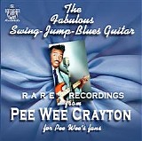 Pee Wee Crayton - The Fabulous Swing-Jump-Blues Guitar Of   @128