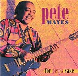 Pete Mayes - For Pete's Sake   @320