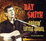 Ray Smith - The Sun Years, Plus..Rockin' Little Angel   @320