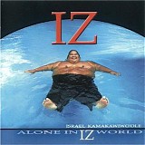 Israel Kamakawiwo'ole - Alone in IZ World