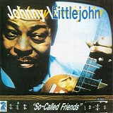 Johnny Littlejohn - So-Called Friends   @320