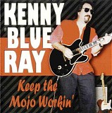 Kenny "Blue" Ray - Keep The Mojo Workin'