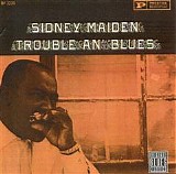 Sidney Maiden - Trouble An` Blues   @224