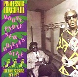 Professor Longhair - House Party New Orleans Style - Lost Sessions 1971-72   @256