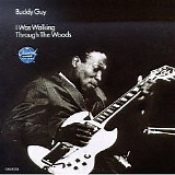 Buddy Guy - I Was Walking Through the Woods   @320