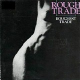 Rough Trade - Roughest Trade (2010 Re-Release)