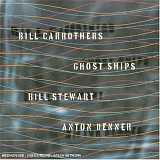 Bill Carrothers - Ghost Ships