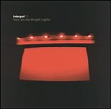 Interpol - Turn On The Bright Lights