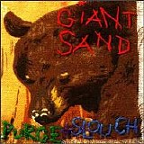 Giant Sand - Purge & Slouch