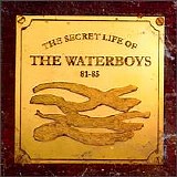 The Waterboys - The Secret Life Of The Waterboys 81-85