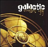 Galactic - Coolin' Off