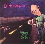 Dinosaur Jr. - Where You Been