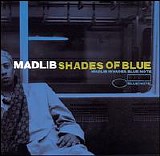 Madlib - Shades Of Blue