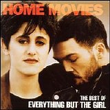 Everything but the Girl - Home Movies: The Best of Everything but the Girl