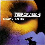 Terrorvision - Shaving Peaches