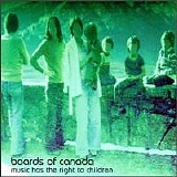 Boards of Canada - Music Has the Right to Children