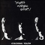 Young Marble Giants - Colossal Youth