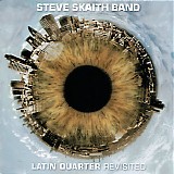 Steve Skaith Band - Latin Quarter Revisited