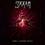 Sixx: A.M. - This Is Gonna Hurt