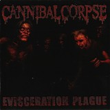 Cannibal Corpse - Evisceration Plague