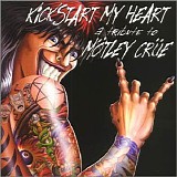 Various artists - Kickstart My Heart - A Tribute To Motley Crue