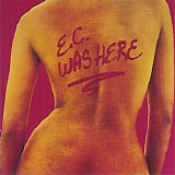 Eric Clapton - E.C. Was Here