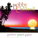 Bobby Caldwell - Perfect Island Nights